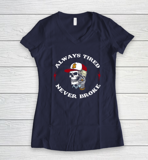 Skull Always Tired Never Broke Women's V-Neck T-Shirt 7