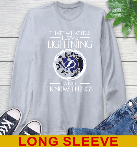 Tampa Bay Lightning NHL Hockey That's What I Do I Love My Team And I Know Things Game Of Thrones 60