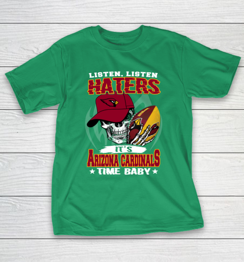 Listen Haters It is CARDINALS Time Baby NFL T-Shirt 5