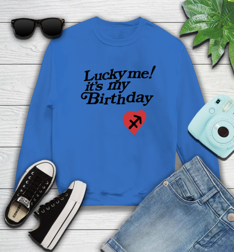 Lucky me it's my birthday shirt 29