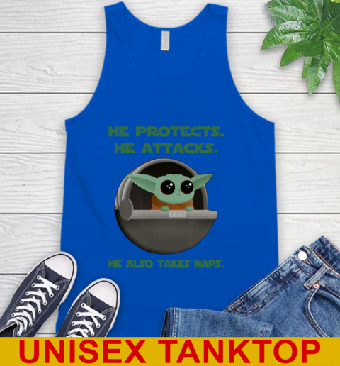 He Protects He Attacks He Also Takes Naps Baby Yoda Star Wars Shirts Tank Top 3