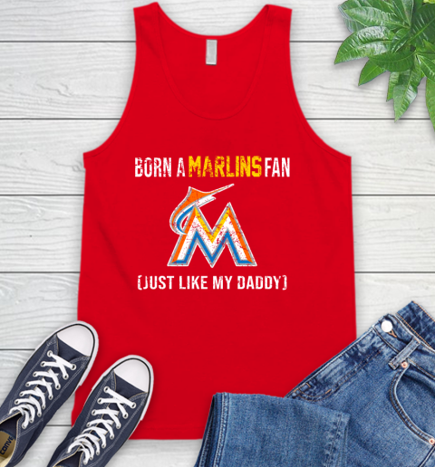 MLB Baseball Miami Marlins Loyal Fan Just Like My Daddy Shirt Tank Top 5