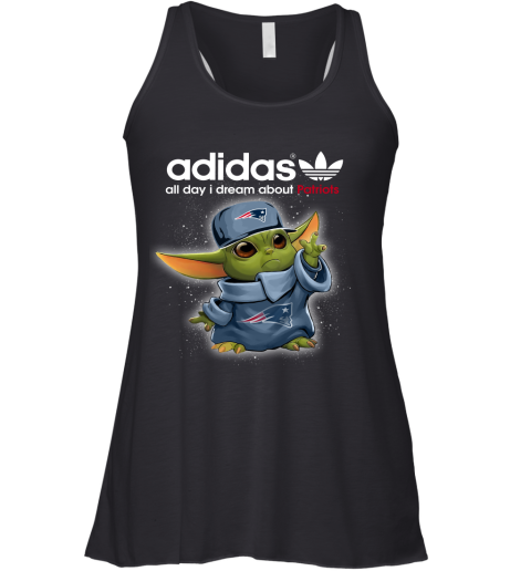 Baby Yoda Adidas All Day I Dream About New England Patriots Racerback Tank