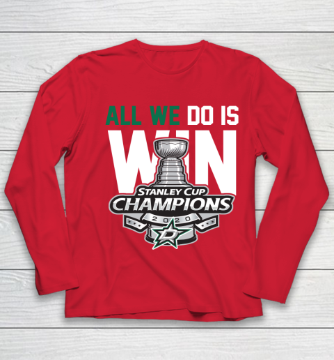Dallas Stars Stanley Cup Champions All We Do Is Win Youth Long Sleeve 8