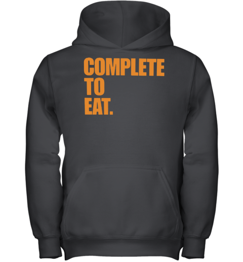 Complete To Eat Youth Hoodie