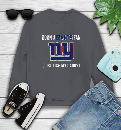 NFL New York Giants Football Loyal Fan Just Like My Daddy Shirt Sweatshirt 6