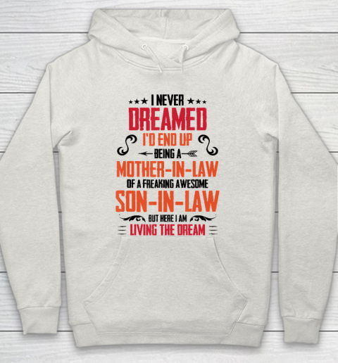 I Never Dreamed I'd End Up Being A Mother In Law Son in Law Hoodie 8