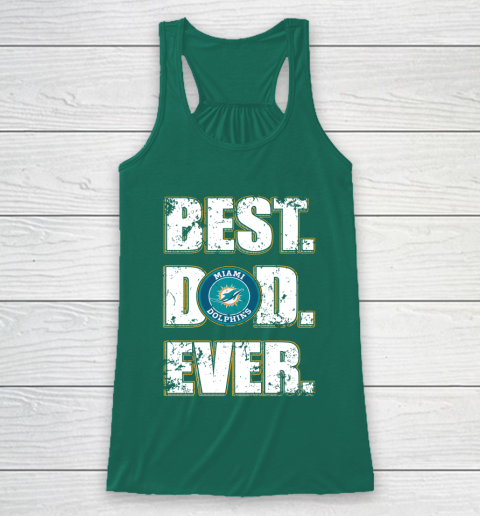 NFL Miami Dolphins Football Best Dad Ever Family Shirt Racerback Tank 5