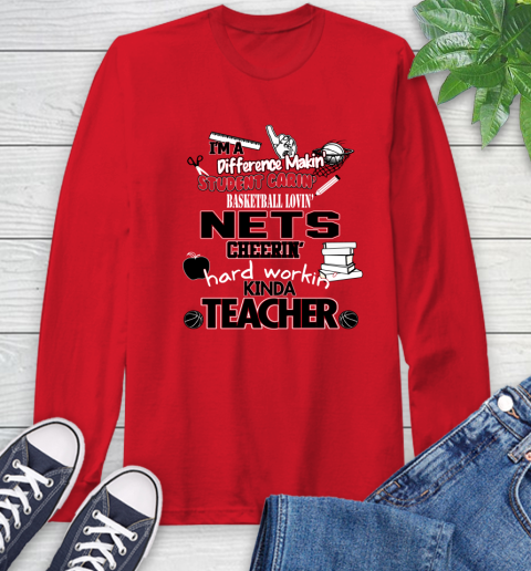 Brooklyn Nets NBA I'm A Difference Making Student Caring Basketball Loving Kinda Teacher Long Sleeve T-Shirt 11