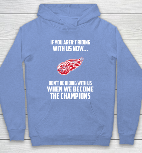 NHL Detroit Red Wings Hockey We Become The Champions Hoodie 8