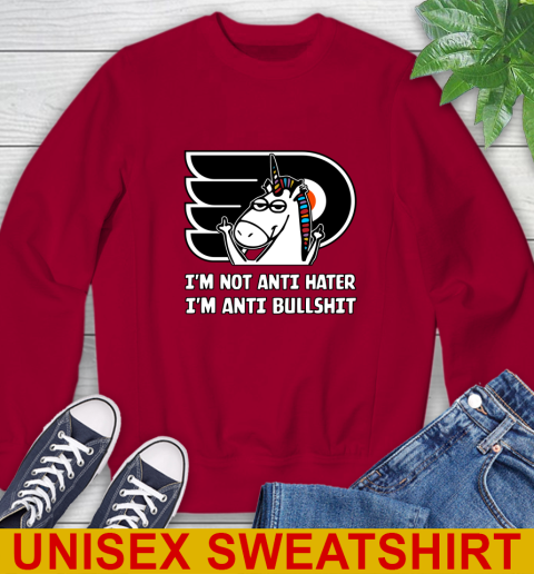 Philadelphia Flyers NHL Hockey Unicorn I'm Not Anti Hater I'm Anti Bullshit Sweatshirt 7
