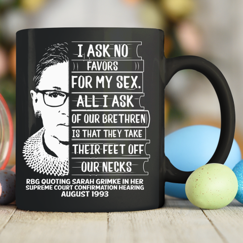 RBG Quote I Ask No Favor For My Sex Feminist Ceramic Mug 11oz