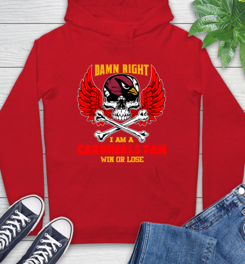 NFL Damn Right I Am A Arizona Cardinals Win Or Lose Skull Football Sports Hoodie 10