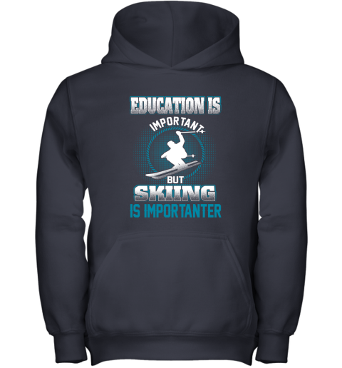 Education Is Important But Skiing Is Importanter Youth Hoodie 2