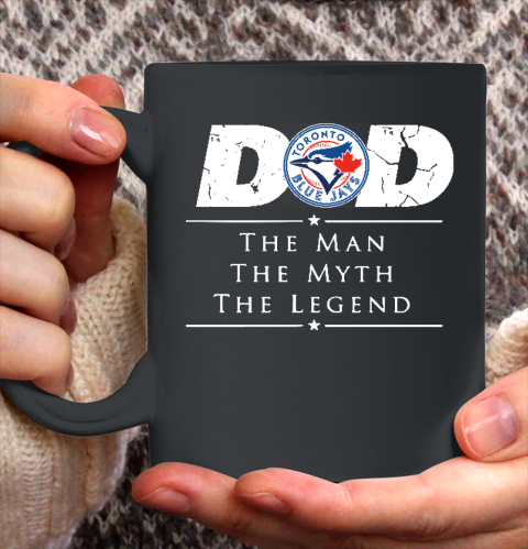Toronto Blue Jays MLB Baseball Dad The Man The Myth The Legend Ceramic Mug 11oz 2