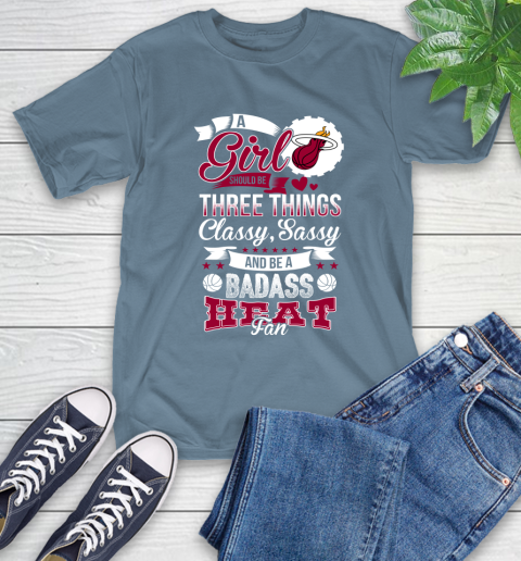 Miami Heat NBA A Girl Should Be Three Things Classy Sassy And A Be Badass Fan T-Shirt 8