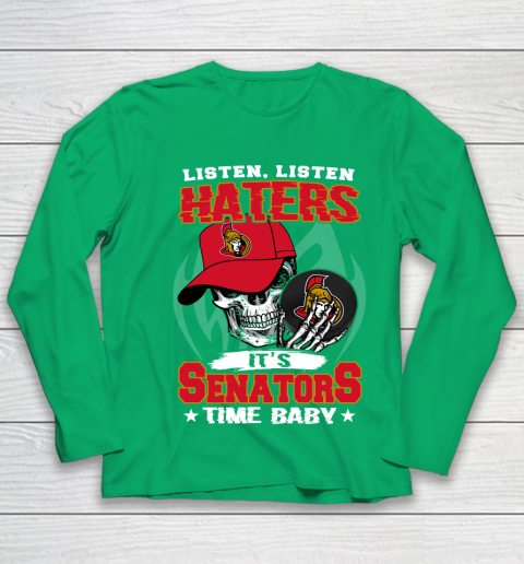 Listen Haters It is SENATORS Time Baby NHL Youth Long Sleeve 4
