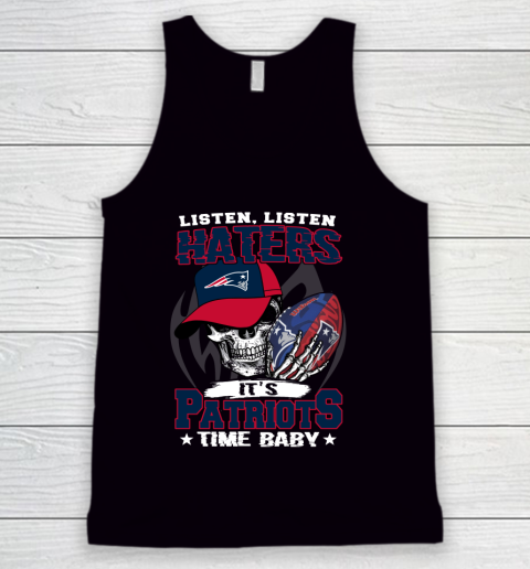Listen Haters It is PATRIOTS Time Baby NFL Tank Top
