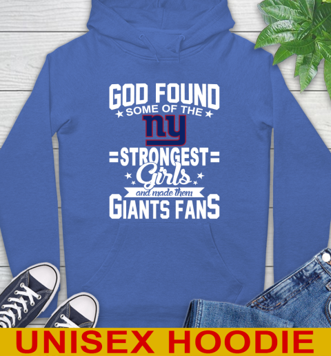 New York Giants NFL Football God Found Some Of The Strongest Girls Adoring Fans Hoodie 9