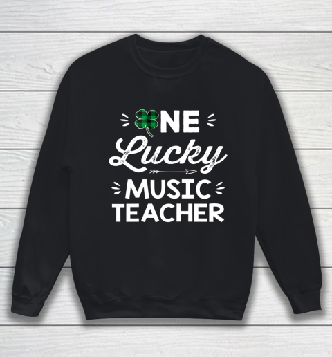 One Lucky Music Teacher St Patricks Day Shamrock St Patty Sweatshirt
