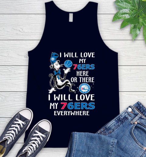 NBA Basketball Philadelphia 76ers I Will Love My 76ers Everywhere Dr Seuss Shirt Tank Top 2