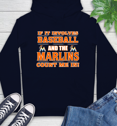 MLB If It Involves Baseball And The Miami Marlins Count Me In Sports Hoodie 4