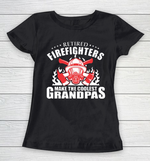 Grandpa Funny Gift Apparel  Retired Firefighters Make The Coolest Grandpas Women's T-Shirt