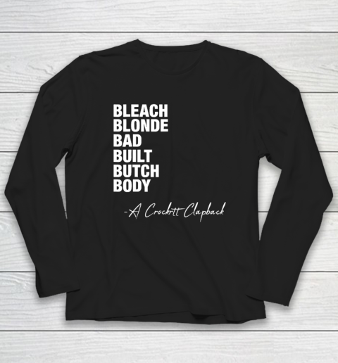Bleach Blonde Bad Built Butch Body Fun Long Sleeve T-Shirt
