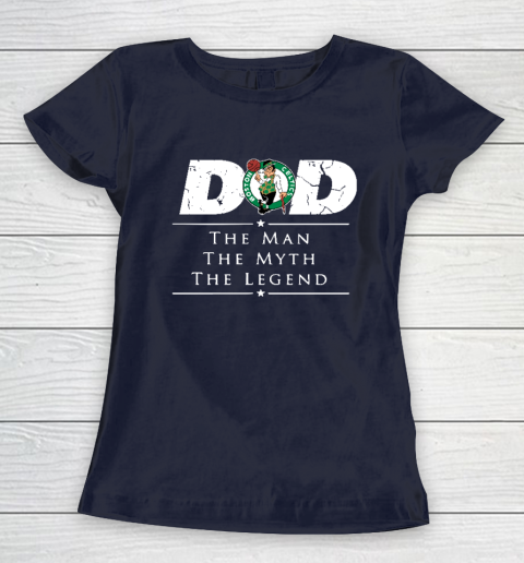 Boston Celtics NBA Basketball Dad The Man The Myth The Legend Women's T-Shirt 2