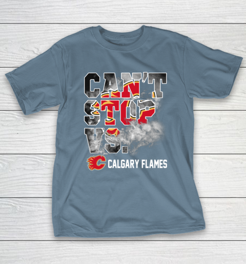 NHL Calgary Flames Hockey Can't Stop Vs T-Shirt 6