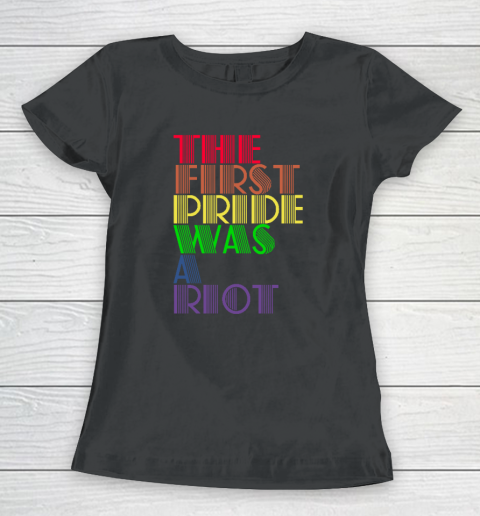 The First Pride Was A Riot Women's T-Shirt