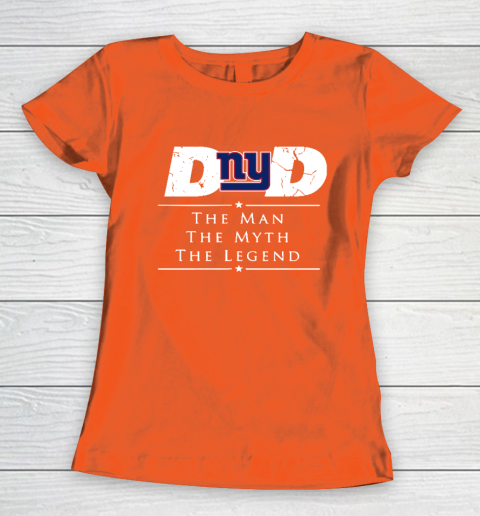 New York Giants NFL Football Dad The Man The Myth The Legend Women's T-Shirt 3