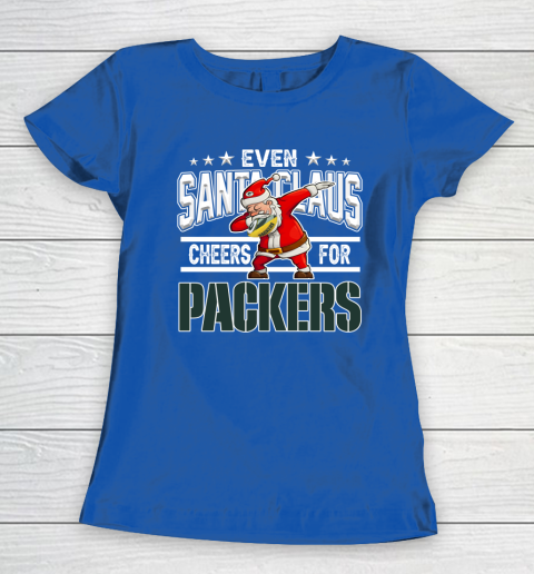 Green Bay Packers Even Santa Claus Cheers For Christmas NFL Women's T-Shirt 8