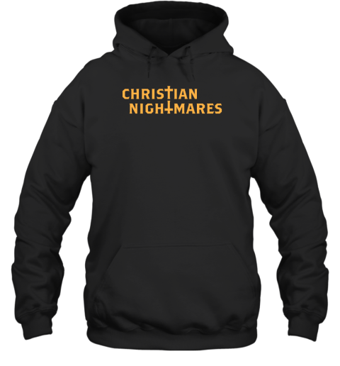 Christnnitemare Christian Nightmares Hoodie