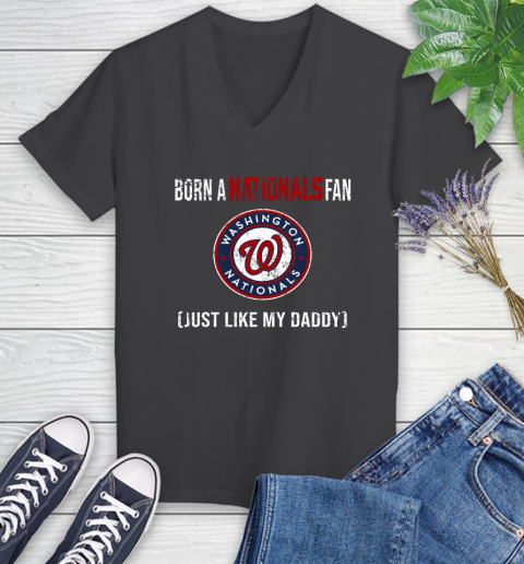 MLB Baseball Washington Nationals Loyal Fan Just Like My Daddy Shirt Women's V-Neck T-Shirt 6