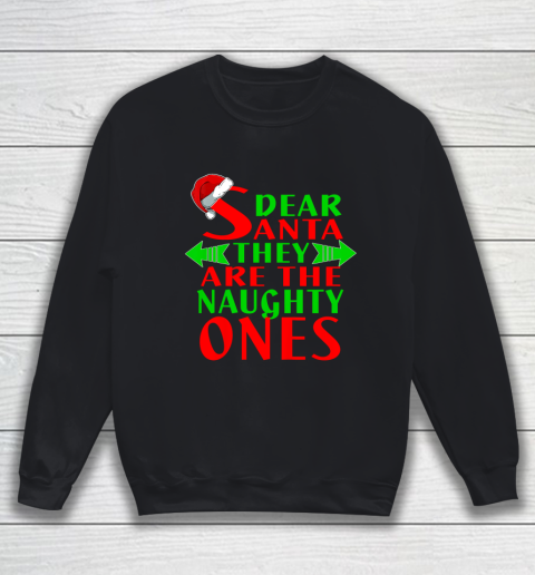 Dear Santa They Are Naughty Ones Christmas Funny Sweatshirt