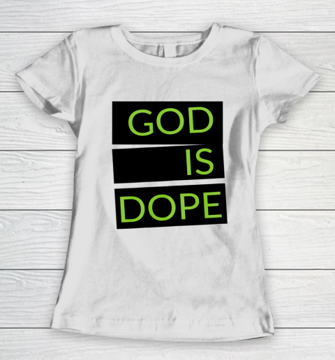 God is Dope Funny Women's T-Shirt