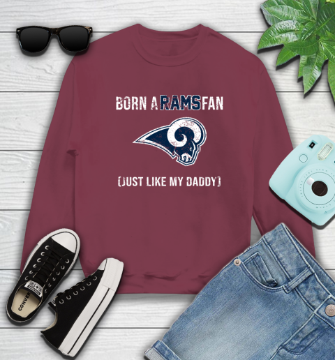 NFL Los Angeles Rams Football Loyal Fan Just Like My Daddy Shirt Sweatshirt 5