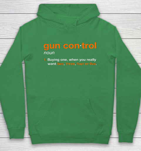 Gun Control Definition Funny Gun Saying and Statement Hoodie 5