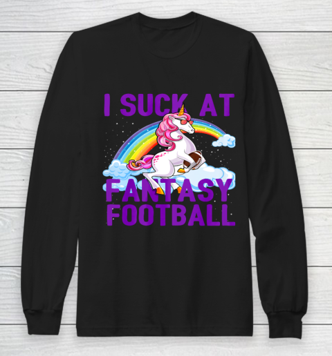 I Suck at Fantasy Football Unicorn Rainbow Loser Men Gift Long Sleeve T-Shirt
