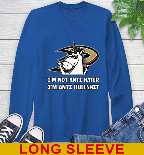 Anaheim Ducks NHL Hockey Unicorn I'm Not Anti Hater I'm Anti Bullshit Long Sleeve T-Shirt 9