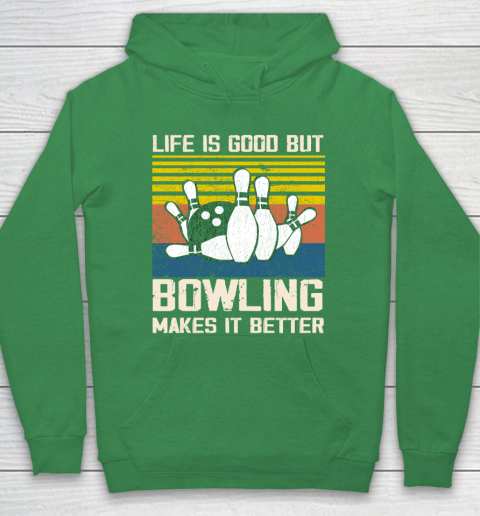 Life is good but Bowling makes it better Hoodie 5
