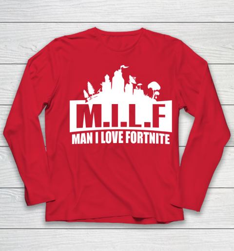Man I Love Fortnite MILF funny Youth Long Sleeve 8