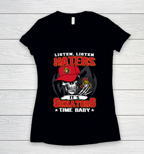 Listen Haters It is SENATORS Time Baby NHL Women's V-Neck T-Shirt