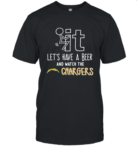 Fuck It Let's Have A Beer And Watch The Los Angeles Chargers Unisex Jersey Tee