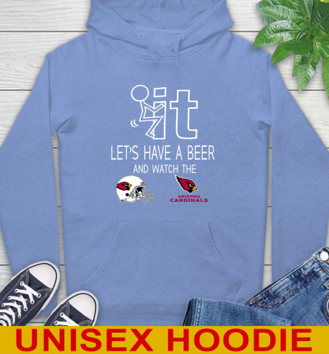 Arizona Cardinals Football NFL Let's Have A Beer And Watch Your Team Sports Hoodie 11