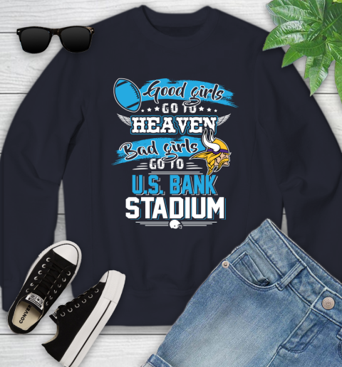 Minnesota Vikings NFL Bad Girls Go To U.S Bank Stadium Shirt Youth Sweatshirt 2
