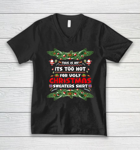 This Is My It's Too Hot For Ugly Christmas V-Neck T-Shirt