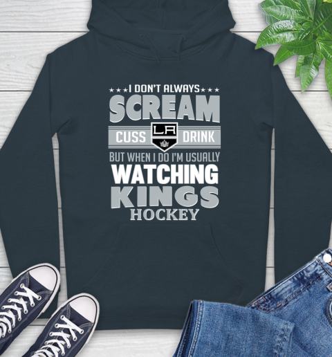 Los Angeles Kings NHL Hockey I Scream Cuss Drink When I'm Watching My Team Hoodie 7