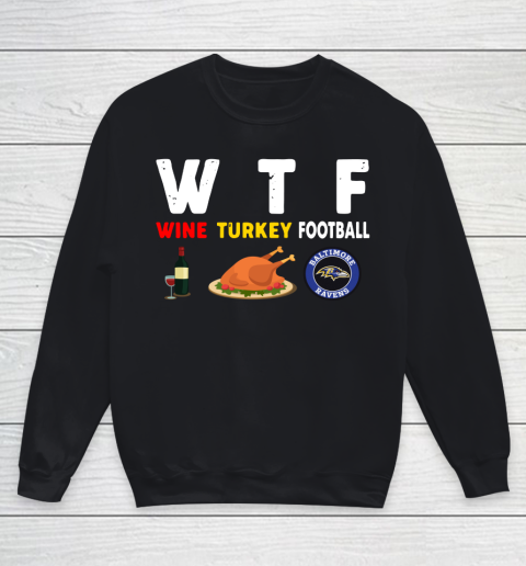 Baltimore Ravens Giving Day WTF Wine Turkey Football NFL Youth Sweatshirt